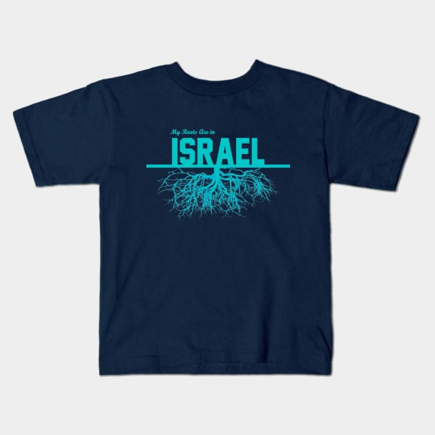 My Roots Are in Israel Kids T-Shirt by Naves